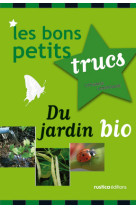 Bons petits trucs du jardin bio (les)