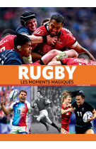 Rugby - les moments magiques