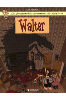 Les formidables aventures de lapinot - tome 3 - walter