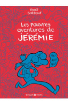 Les pauvres aventures de jérémie - tome 0 - les pauvres aventures de jérémie - intégrale complète