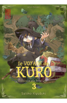 Le voyage de kuro - tome 3