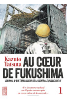 Au coeur de fukushima - tome 1