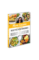 Mimi cuisine ses 52 meilleures recettes végétariennes au robot-cuiseur