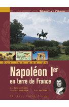 Sur les pas de napoléon ier en terre de france