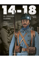 14-18, la grande guerre, armes, uniformes, matériels