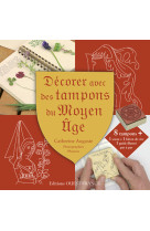 Décorer avec des tampons du moyen âge (coffret)