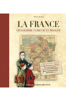 La france, géographie curieuse et insolite