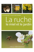 La ruche, le miel et le jardin