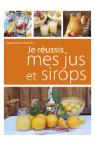 Je réussis mes jus et sirops