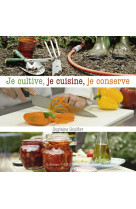 Je cultive, je cuisine, je conserve