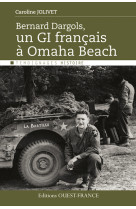 Bernard dargols. un gi français à omaha beach