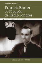 Franck bauer et l'épopée de radio londres