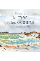 Peindre la mer et les océans à l'aquarelle