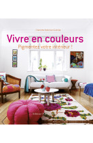 Vivre en couleurs-pigmentez votre intérieur !