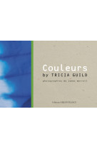 Couleurs by tricia guild