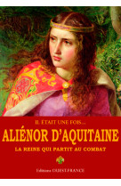 Il était une fois... aliénor d'aquitaine