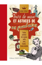 Tours de main et astuces de nos grand-mères