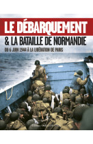 Le débarquement et la bataille de normandie