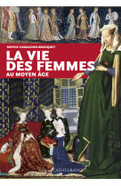 La vie des femmes au moyen âge