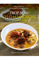 Trop bon ! les champignons