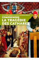 Comprendre la tragédie des cathares