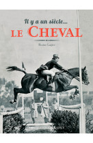 Il y a un siècle.... le cheval