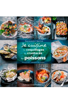 Je cuisine les poissons, les crustacés et les coquillages