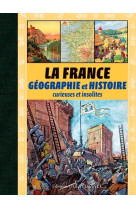 La france, géographie et histoire curieuses et insolites