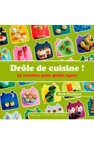 Drôle de cuisine !