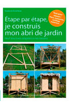 étape par étape, je construis mon abri de jardin