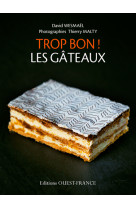 Trop bon ! les gâteaux