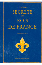 Histoire secrète des rois de france