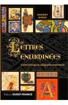 Lettres enluminées - carnet pratique de calligraphie ornementale