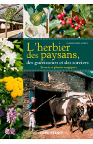 L'herbier des paysans, des guérisseurs et des sorciers