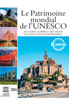 Le patrimoine mondial de l'unesco