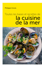 Toutes les bases et les recettes de la cuisine de la mer