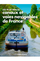 Les plus beaux canaux et voies navigables de france