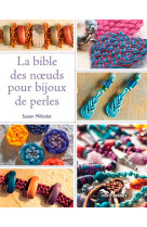 La bible des n uds pour bijoux de perles