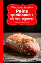 Petits secrets de cuisine. pains traditionnels de nos régions