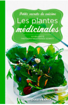 Petits secrets de cuisine. les plantes médicinales