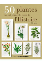 50 plantes qui ont changé le cours de l'histoire