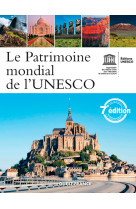 Le patrimoine mondial de l'unesco - 7ème édition