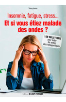 Et si vous étiez malade des ondes?