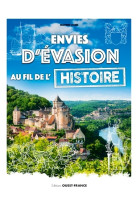 Envies d'évasion au fil de l'histoire de france