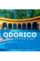 Odorico, une histoire d'eau