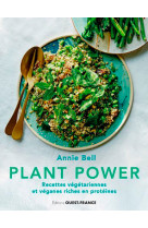 Plant power, recettes végétariennes et véganes riches en protéines