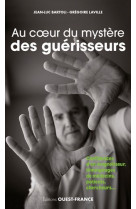 Au c ur du mystère des guérisseurs