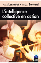 Intelligence collective en action (l')