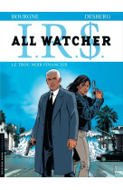 All watcher - tome 7 - le trou noir financier