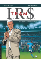 I.r.s. team - tome 1 - football connection